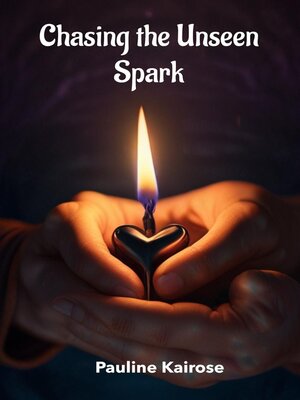 cover image of Chasing the Unseen Spark